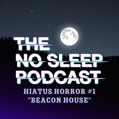 NoSleep Hiatus Horror #1