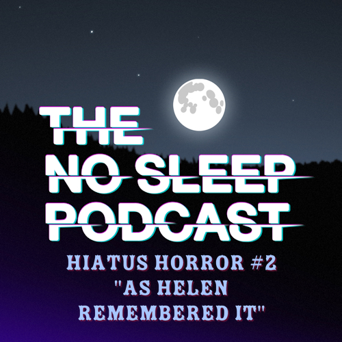 NoSleep Hiatus Horror #2
