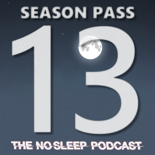 The NoSleep Podcast - Season Pass 13