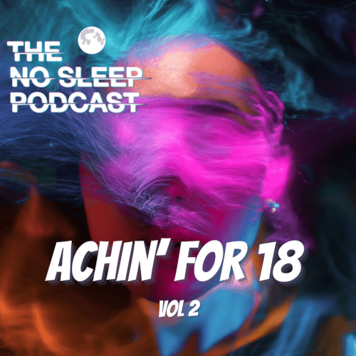 Achin' for 18 Vol. 1